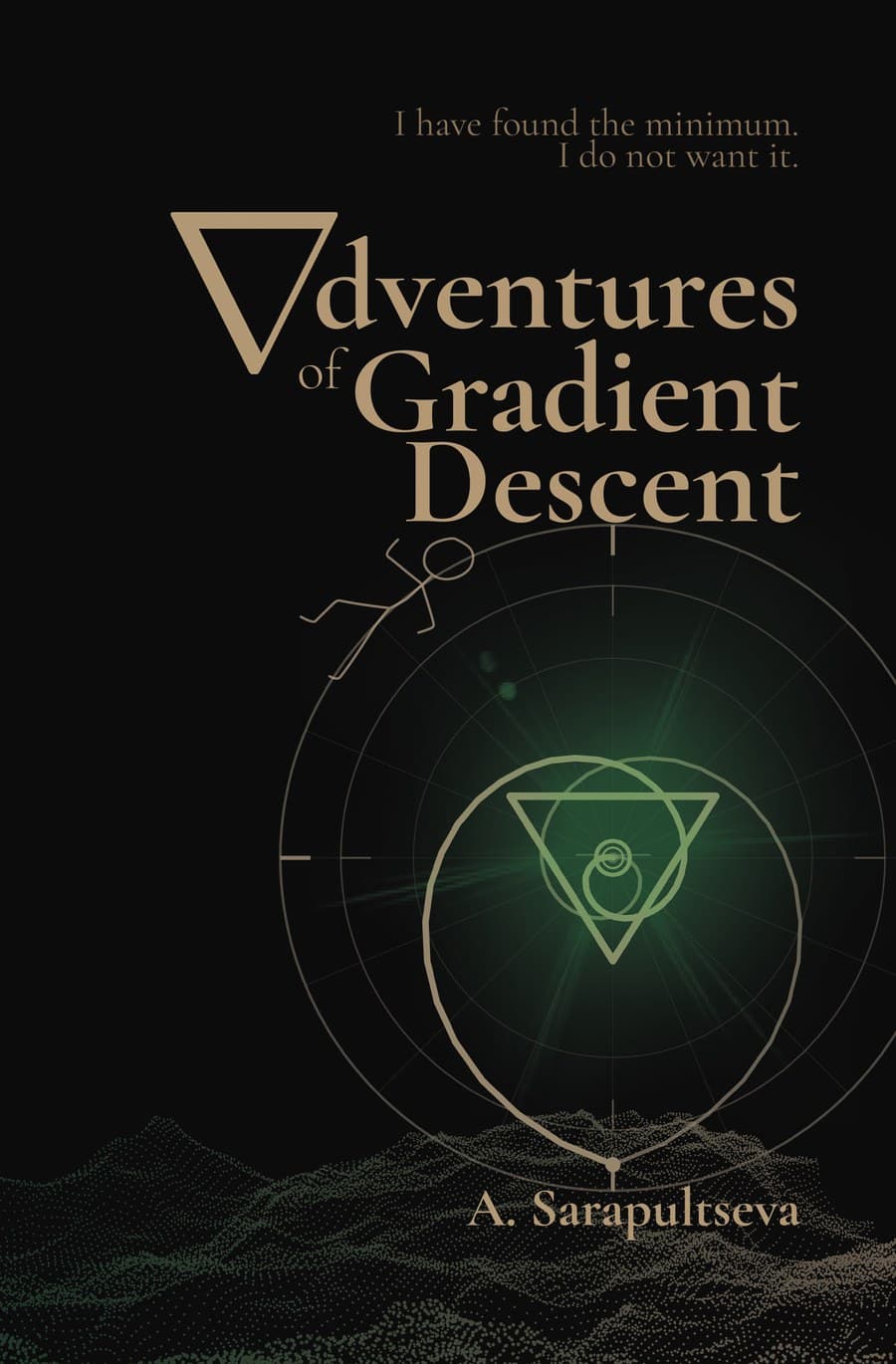 Adventures of Gradient Descent by A. Sarapultseva